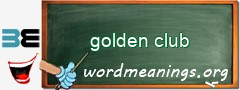 WordMeaning blackboard for golden club